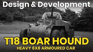 T18 BOARHOUND: - Tank Design & Development