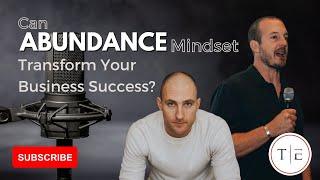 Why an Abundance Mindset is Critical for Long-Term Business Success