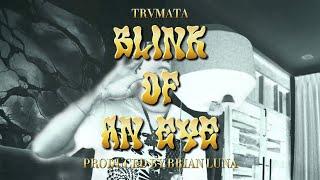 TRVMATA - BLINK OF AN EYE (Official Music Video) Prod. by @brianlunamusic