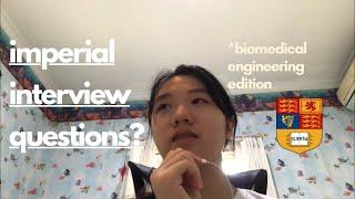 questions i was asked in my imperial interview! (undergrad biomedical engineering)