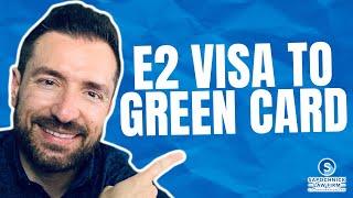 How to convert E2 Visa to Green Card with Jacob Sapochnick