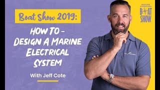 Boat Show 2019: How To - Design A Marine Electrical System