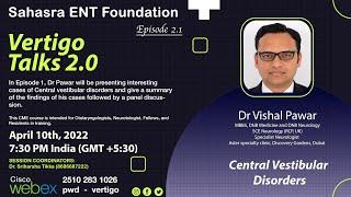 Vertigo Talks | Episode 2.1 | Central Vestibular Disorders | Dr Vishal Pawar