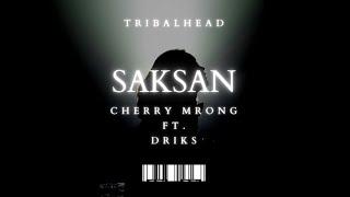 Cherry Mrong - SAKSAN Ft. DRIkS X TRIBALHEAD