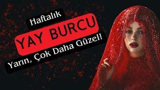 Yay Burcu Haftalık - Yarın, Çok Daha Güzel!