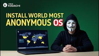 How to INSTALL World Most Anonymous OS? (My 60- Day Experiment)