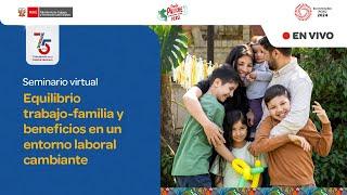 Seminario virtual “Equilibrio trabajo familia y beneficios en un entorno laboral cambiante”