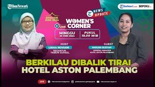 Berkilau Dibalik Tirai Hotel Aston Palembang | Women's Corner Tribun Sumsel