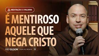 É mentiroso aquele que nega Cristo | (1João 2, 22-28) #2213