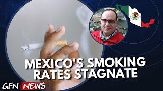 MEXICO'S SMOKING RATES STAGNATE | Featuring Tomás O'Gorman