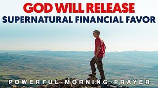 GOD IS ABOUT TO RELEASE SUPERNATURAL FINANCIAL FAVOR OVER YOU - CHRISTIAN MOTIVATION