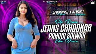 Jeans Chodkar Pahina Salwar (Remix) Dj Rohan Raj x Dvj Manoj