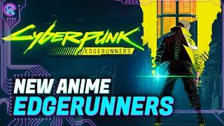 Cyberpunk 2077 Anime: EdgeRunners Coming on NETFLIX in 2022