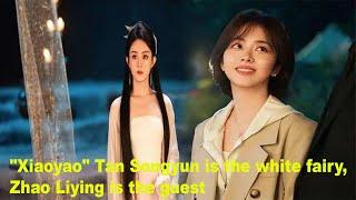 Xiaoyao Tan Songyun is the white fairy, Zhao Liying is the guest