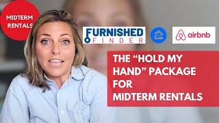 The "Hold My Hand" Package for Midterm Rental Hosts