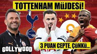 GALATASARAY'A TOTTENHAM MÜJDESİ! 3 PUAN CEPTE, ÇÜNKÜ...