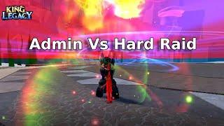 King Legacy Admin Vs Hard Mode Raid!