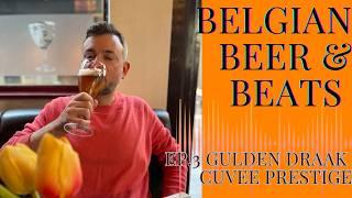 Belgian Beer & Beats Ep. 3- Gulden Draak Cuvée Prestige