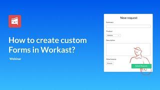 [Webinar] How to create a Form in Workast?