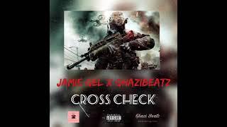 Jamie Gel ft Ghazibeatz - Cross Check (prod.by.Baker Maker x Ghazibeatz) 2021