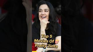 Top 5 Movies  of Preity Zinta #top5 #bollywood #shorts