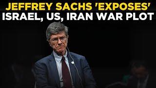 LIVE NEWS: Jeffrey Sachs EXPOSES Israel–U.S.–Iran War Plot: Shocking Claims Uncovered | World News