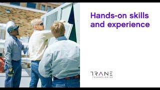 Hands-on skills and experience – Trane Technologies