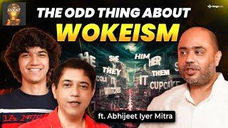 Abhijit Iyer-Mitra EXPOSES Wokeism's Darkest Secrets