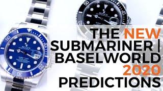 The New Rolex Submariner | Baselworld 2020 Predictions