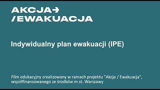 Bezpieczna ewakuacja: 5. Indywidualny Plan Ewakuacji (IPE)