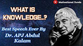 What is knowledge? | Great Motivational Speech Ever By APJ Abdul Kalam