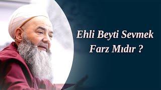 Ehli Beyti Sevmek Farz Mıdır ? Cübbeli Ahmet Hocaefendi