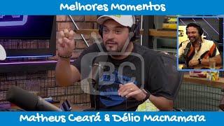 Melhores Momentos dos Comediantes Matheus Ceará & Délio MacNamara No Ticaracaticast