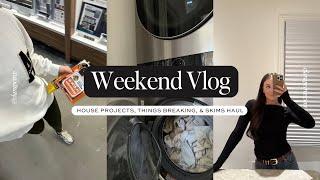 WEEKEND VLOG: House Projects, Things Breaking, & Skims Haul