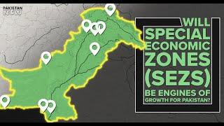 Will Special Economic Zones (SEZs) be engines of growth for Pakistan?