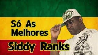 Siddy Ranks - Só As Melhores _ The Best Of Reggae _ Greatest Hits Reggae 《Reggae Recordações》