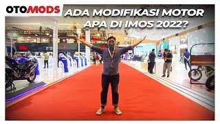 Mencari Motor Modifikasi di Pameran IMOS 2022 | OtoMods - Indonesia