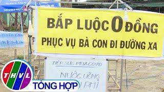 Ấm lòng “nồi bắp 0 đồng” cho người về quê tránh dịch