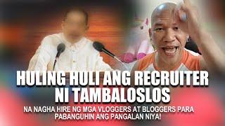 Huling huli ang recruiter ni tambaloslos