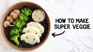 How to Make Super Veggie [for Normal People]