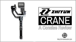 Zhiyun Crane 3 Axis Gimbal Stabilizer: A Concise Review