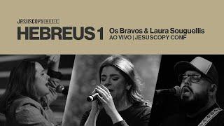 Os Bravos, JesusCopy Music ft. Laura Souguellis - Hebreus 1 (Ao Vivo)