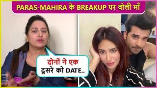 Mahira Sharma's Mother Strong Reaction On Her Daughter's Breakup With Paras Chhabra