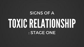 Signs of A Toxic Relationship: Stage 1