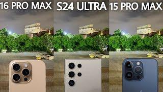 iPhone 16 Pro Max VS Samsung Galaxy S24 Ultra VS iPhone 15 Pro Max Camera Test