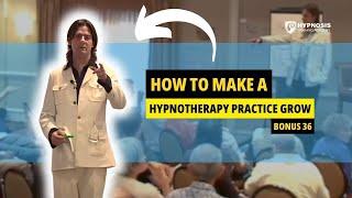 How To Make A Hypnotherapy Practice Grow | Bonus 36