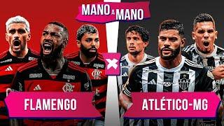 FLAMENGO X ATLÉTICO-MG: QUEM É MELHOR? | MANO A MANO DA FINAL DA COPA BETANO DO BRASIL!