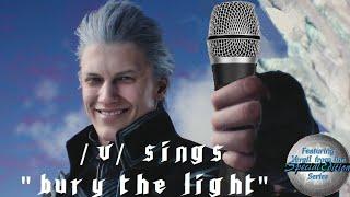 /v/ sings - Bury the Light