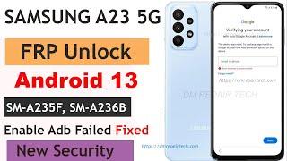 Samsung A23 5G FRP Bypass 13 adb Not working Fixed | A23 FRP Bypass Enable abd failed Fixed