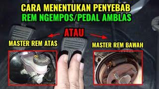 CARA MENENTUKAN PENYEBAB REM MOBIL NGEMPOS/AMBLAS/BLONG MASTER REM ATAS ATAU MASTER REM BAWAH